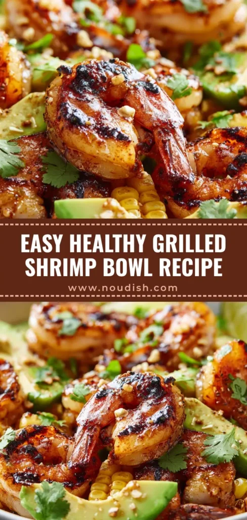 A close-up vertical shot of a Grilled Shrimp Bowl with charred corn, sliced avocado, and lime droplets, perfect for Pinterest.